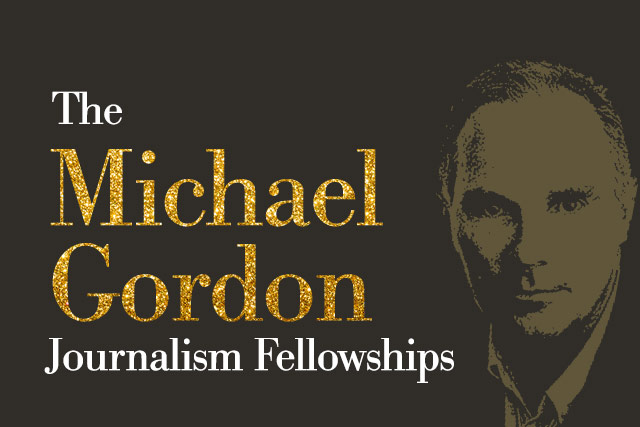 The Michael Gordon Journalism Fellowships